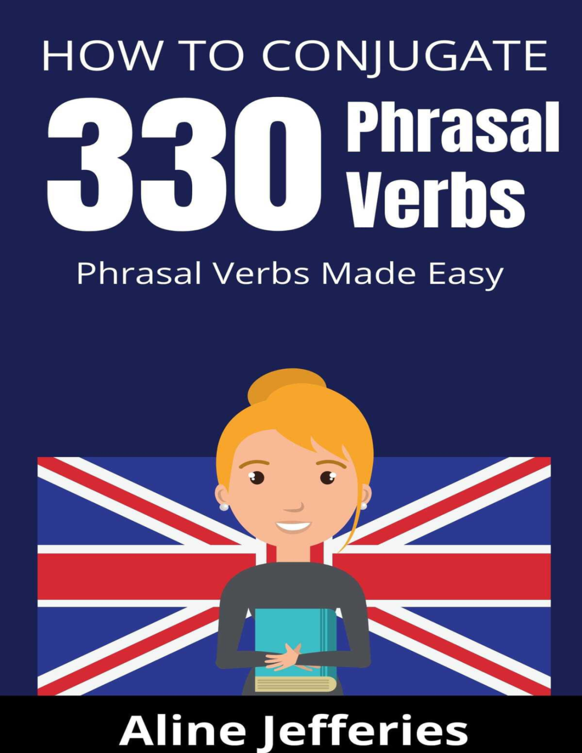 HOW TO CONJUGATE 330 PHRASAL VERBS S LIBRARY