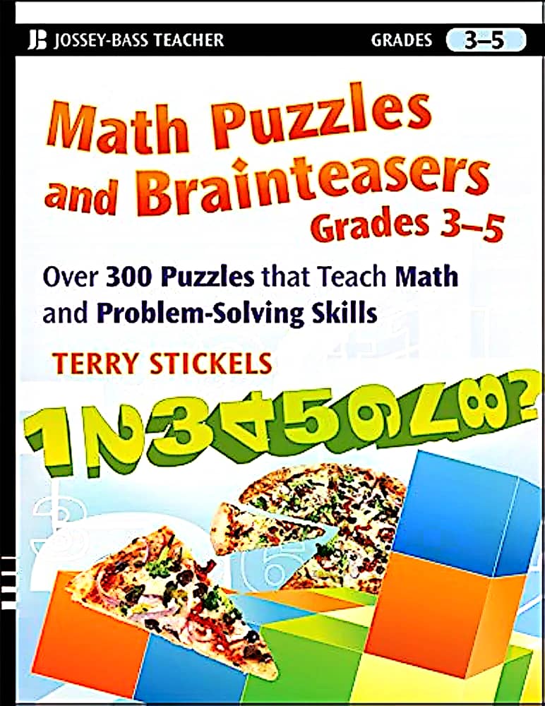 Math Puzzles and Brainteasers, Grades 3-5: Over 300 Puzzles that Teach Math and Problem-Solving